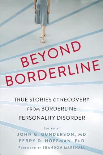 Beyond Borderline: True Stories of Recovery from Borderline Personality Disorder Beyond Borderline: True Stories of Recovery from Borderline Personality Disorder
