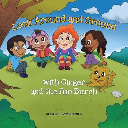 Look Around and Ground: With Ginger and the Fun Bunch (Don't Be Scared, Be Prepared Collection, Band 1) von Tellwell Talent