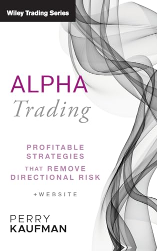 Alpha Trading: Profitable Strategies That Remove Directional Risk (Wiley Trading Series) von Wiley