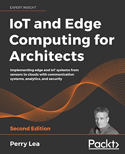 IoT and Edge Computing for Architects - Second Edition von Packt Publishing