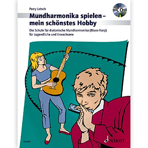 Mundharmonika spielen - mein schönstes Hobby: Die Schule für diatonische Mundharmonika ("Blues Harp") für Jugendliche und Erwachsene. Mundharmonika (diat.).