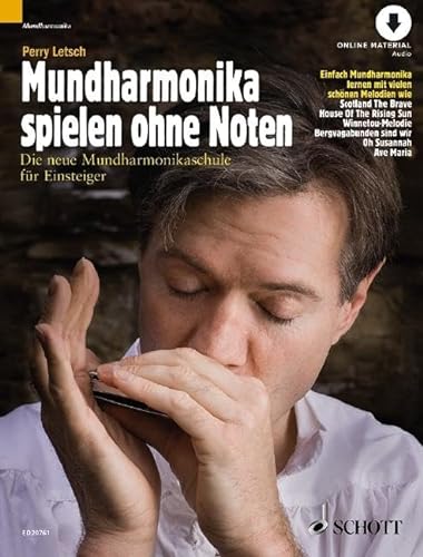 Mundharmonika spielen ohne Noten: Die neue Mundharmonikaschule für Einsteiger. Mundharmonika (diatonisch).