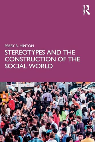 Stereotypes and the Construction of the Social World