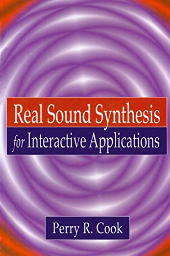 Real Sound Synthesis for Interactive Applications von A K PETERS