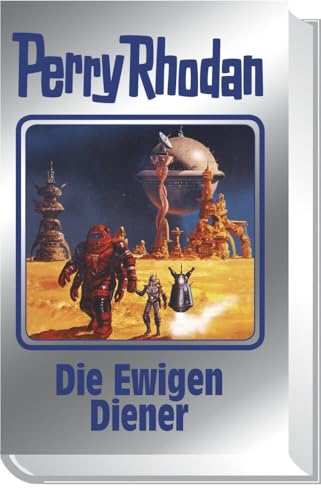 Die Ewigen Diener: Perry Rhodan Band 133