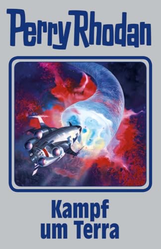 Kampf um Terra: Perry Rhodan Band 137 von MOEWIG