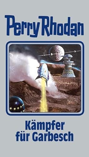 Perry Rhodan, Bd. 115: Kämpfer für Garbesch (Perry Rhodan Silberband, Band 115) von MOEWIG