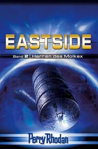 Perry Rhodan Eastside-Trilogie: Band 2: Herren des Molkex von Moewig - ein Verlag der Edel Verlagsgruppe