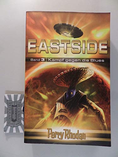 Perry Rhodan Eastside-Trilogie: Band 3: Kampf gegen die Blues