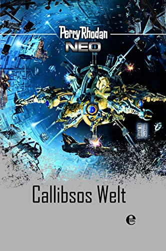 Perry Rhodan Neo 16: Callibsos Welt: Platin Edition Band 16 von MOEWIG
