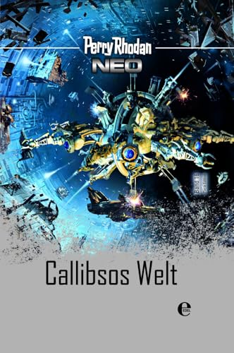 Perry Rhodan Neo 16: Callibsos Welt: Platin Edition Band 16 von MOEWIG