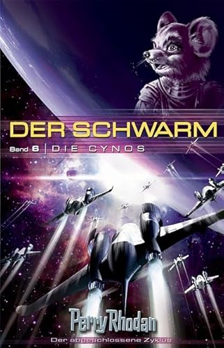 Perry Rhodan. Die Cynos. Der Schwarm 06.