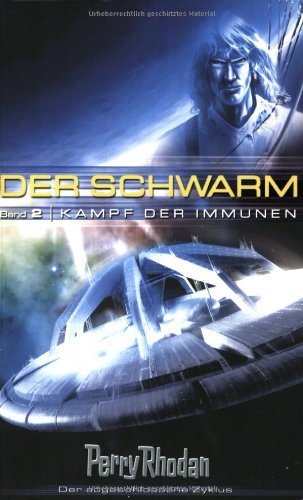 Perry Rhodan. Kampf der Immunen. Der Schwarm 02. von Pabel-Moewig