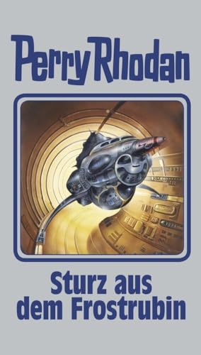 Sturz aus dem Frostrubin: Perry Rhodan Band 131 von MOEWIG