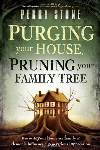 Purging Your House, Pruning Your Family Tree von Charisma House