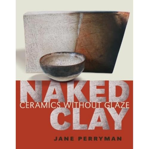 Naked Clay: Ceramics without a Glaze