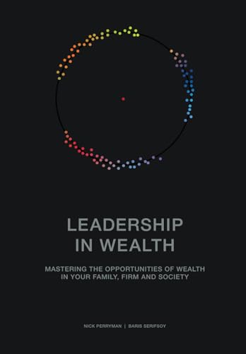 Leadership in Wealth: Mastering the opportunities of wealth in your family, firm and society von Book Printing UK