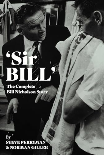 'Sir Bill': The Complete Bill Nicholson Story von Vision Sports Publishing