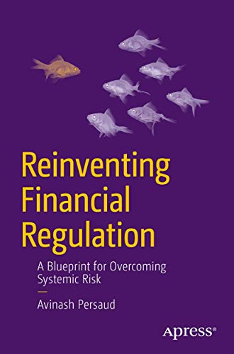 Reinventing Financial Regulation: A Blueprint for Overcoming Systemic Risk von Apress