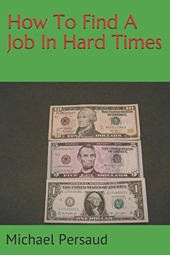 How To Find A Job In Hard Times von Independently published