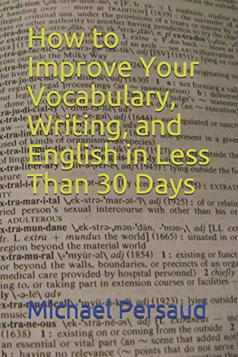 How to Improve Your Vocabulary, Writing, and English in Less Than 30 Days