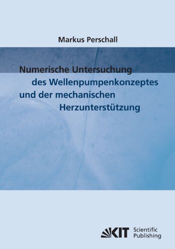 Numerische Untersuchung des Wellenpumpenkonzeptes und der mechanischen Herzunterstützung: Dissertationsschrift