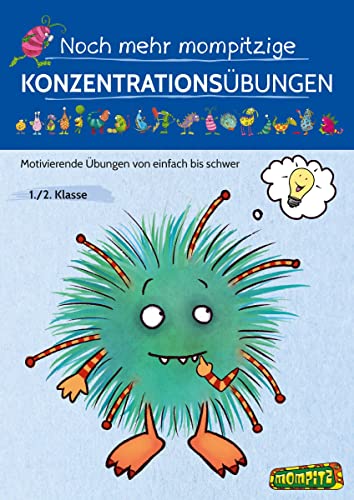 Noch mehr mompitzige Konzentrationsübungen: Motivierende Übungen von einfach bis schwer (1. und 2. Klasse)