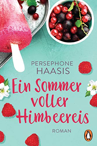 Ein Sommer voller Himbeereis: Roman