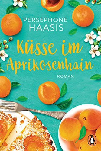 Küsse im Aprikosenhain: Roman von PENGUIN VERLAG