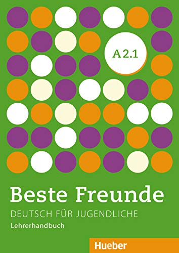 Beste Freunde A2.1: Deutsch für Jugendliche.Deutsch als Fremdsprache / Lehrerhandbuch von Hueber