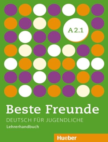 Beste Freunde A2.1: Deutsch für Jugendliche.Deutsch als Fremdsprache / Lehrerhandbuch von Hueber Verlag GmbH