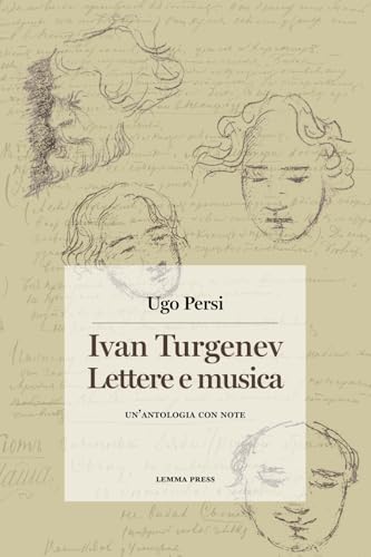 Ivan Turgenev, lettere e musica: Un'antologia con note (Calligrammi) von Edizioni Lemma Press