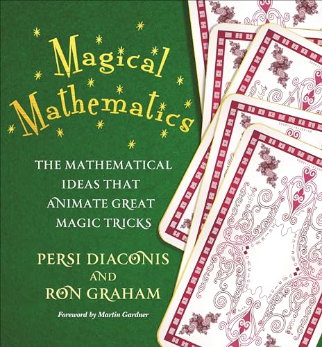 Magical Mathematics: The Mathematical Ideas that Animate Great Magic Tricks