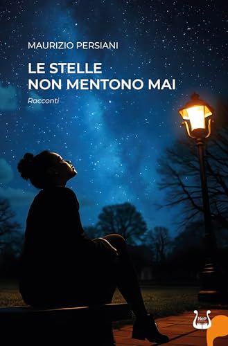 Le stelle non mentono mai. Racconti Le stelle non mentono mai. Racconti von NeP edizioni