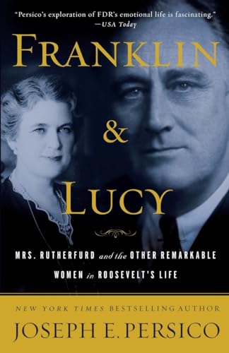 Franklin and Lucy: Mrs. Rutherfurd and the Other Remarkable Women in Roosevelt's Life von Random House Trade Paperbacks