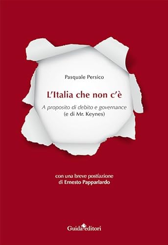 L'Italia che non c'è. A proposito di debito e governance (e di Mr. Keynes) (Ateneo/Ricerca) von Guida