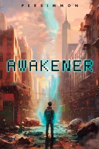 Awakener: A Post-Apocalyptic LitRPG von Podium Publishing