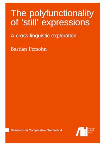 The polyfunctionality of 'still' expressions: A cross-linguistic exploration (Research on Comparative Grammar)