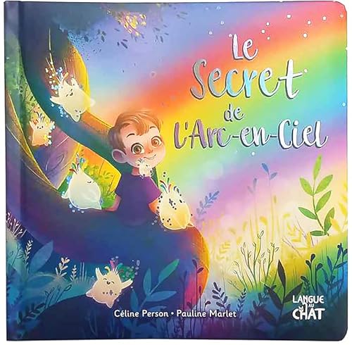Mes premières histoires - Le secret de l'arc-en-ciel von LANGUE AU CHAT