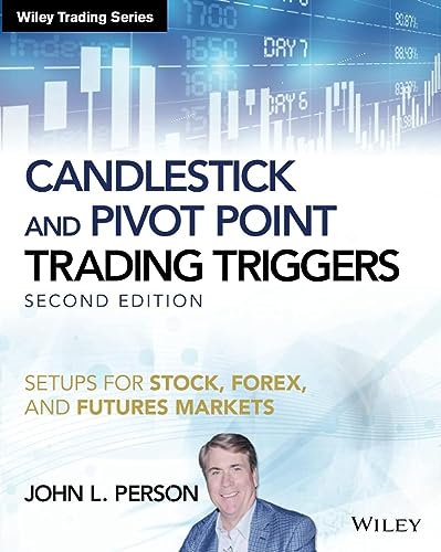 Candlestick and Pivot Point Trading Triggers: Setups for Stock, Forex, and Futures Markets: Setups for Stock, Forex, and Futures Markets. + Website (Wiley Trading Series) von Wiley