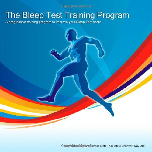 The Bleep Test Training Program - Version May 2011 von lulu.com