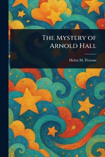 The Mystery of Arnold Hall von Anson Street Press