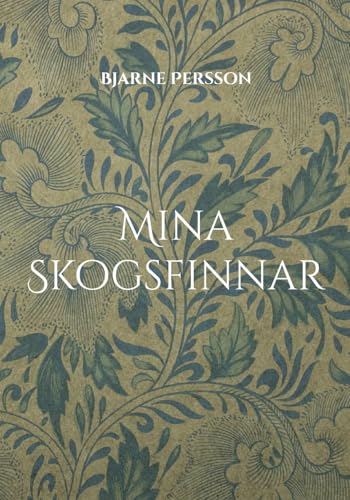 Mina Skogsfinnar: i Bergslagen, Hedmark och Nordvärmland Mina Skogsfinnar: i Bergslagen, Hedmark och Nordvärmland von BoD – Books on Demand – Schweden