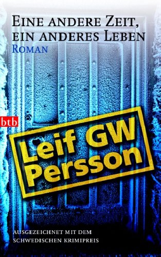 Eine andere Zeit, ein anderes Leben: Roman: Roman. Ausgezeichnet mit dem Schwedischen Krimipreis 2003