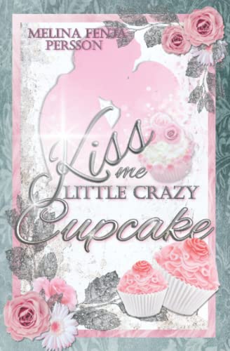 Kiss me little crazy Cupcake von Independently published