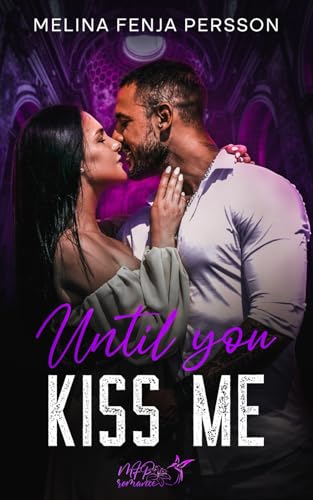 Until you kiss me: Mafia Novelle 1/3 von Independently published