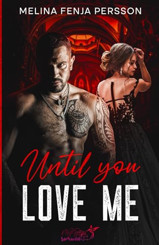 Until you love me: Until Reihe Part III (Until You Reihe, Band 3) von Independently published