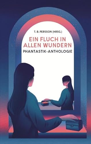 Ein Fluch in allen Wundern: Phantastik-Anthologie von tredition