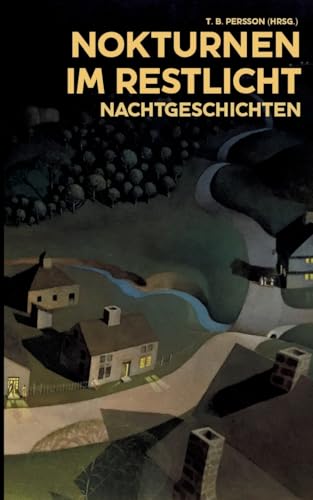Nokturnen im Restlicht: Nachtgeschichten von tredition