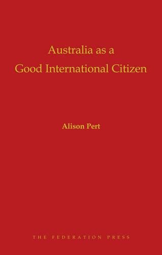 Australia as a Good International Citizen von Federation Press